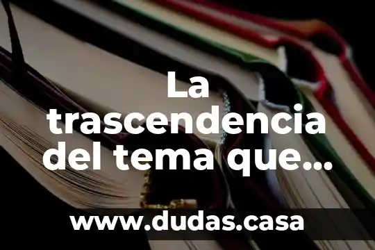 La trascendencia del tema que es la psicología