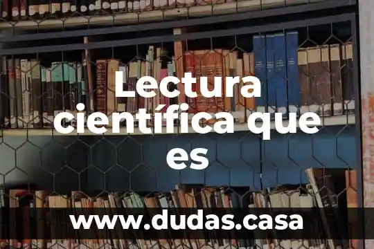 Lectura científica que es