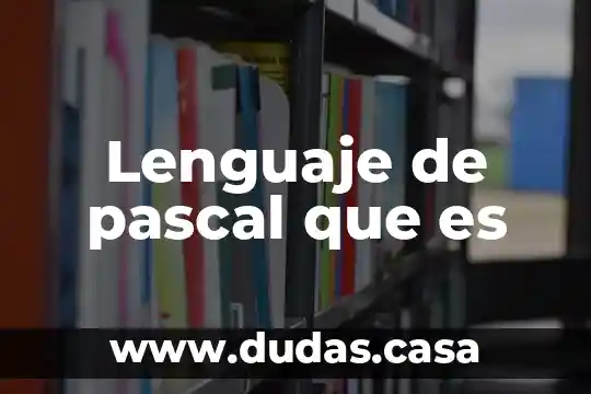 Lenguaje de pascal que es