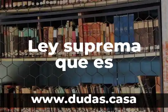 Ley suprema que es