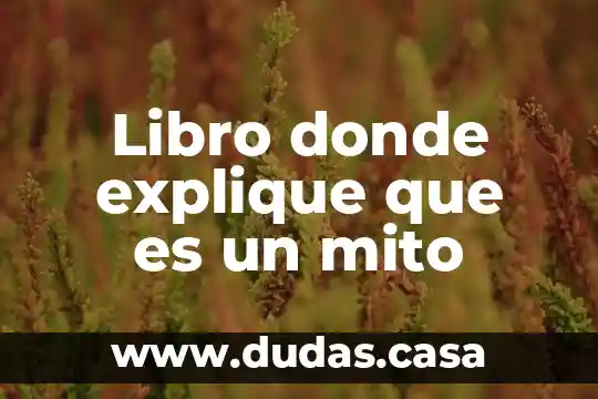 Libro donde explique que es un mito