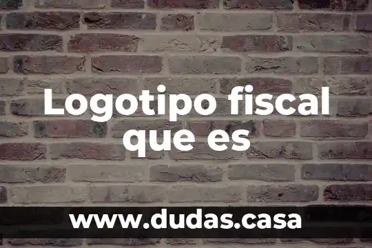 Logotipo fiscal que es