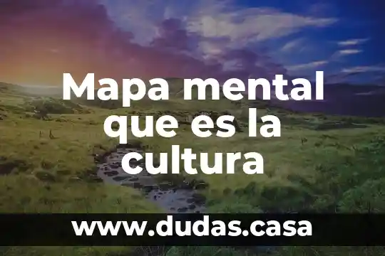 Mapa mental que es la cultura