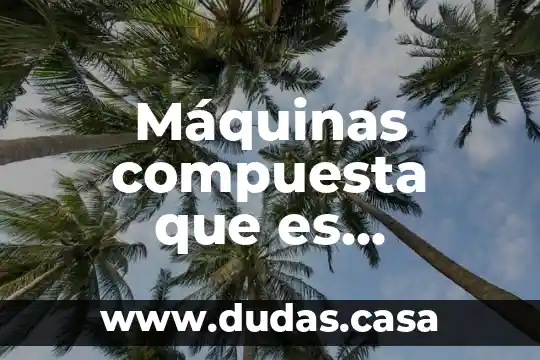 Máquinas compuesta que es polipasto eléctrico definición