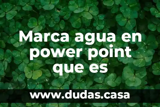 Marca agua en power point que es