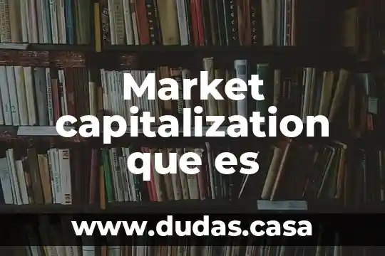 Market capitalization que es