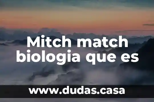 Mitch match biologia que es