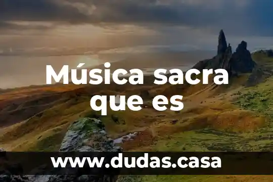 Música sacra que es
