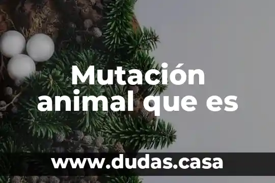 Mutación animal que es