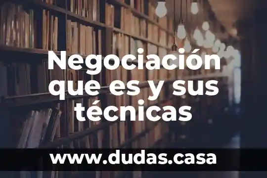 Qué es técnicas de control 7 Negociación que es y sus técnicas