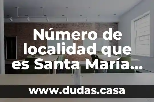 Número de localidad que es Santa María Ixitiyucán