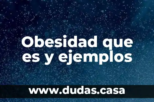Obesidad que es y ejemplos