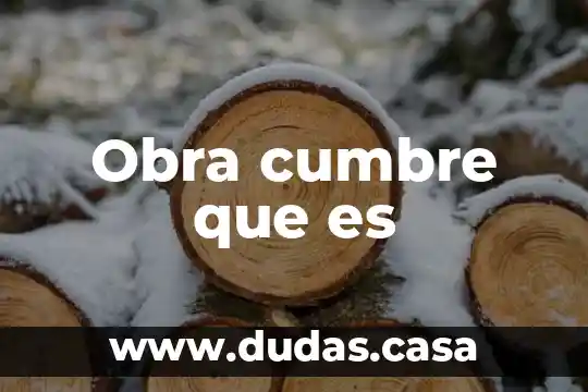 Obra cumbre que es