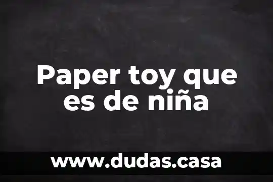 Paper toy que es de niña