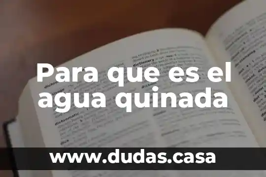 Para que es el agua quinada