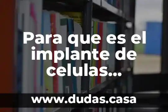 Para que es el implante de celulas embrionarias
