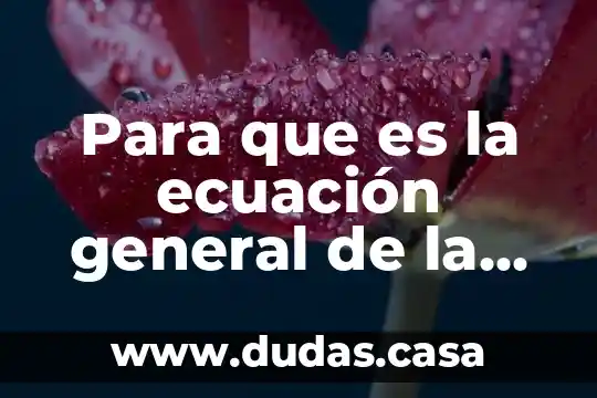 Para que es la ecuación general de la recta