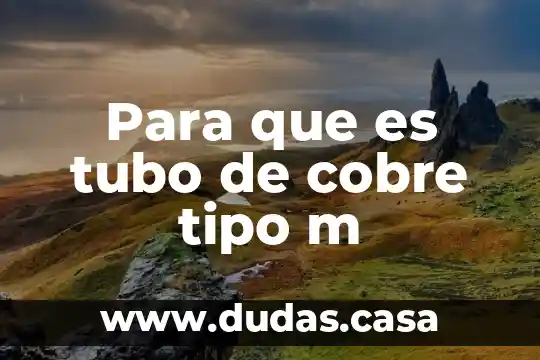 Para que es tubo de cobre tipo m