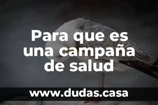 Para que es una campaña de salud