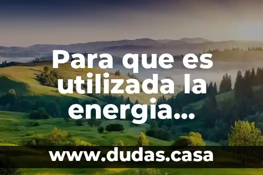 Para que es utilizada la energia mareomotriz