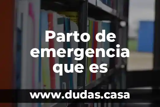 Parto de emergencia que es