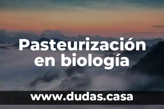 Pasteurización en biología