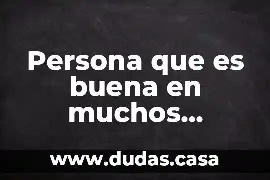Persona que es buena en muchos deportes