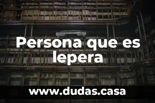 Persona que es lepera