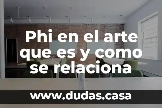 Phi en el arte que es y como se relaciona