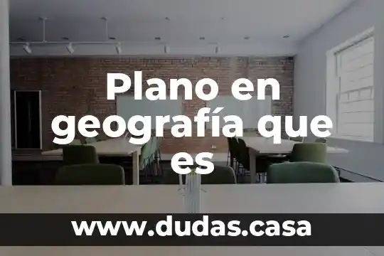Plano en geografía que es