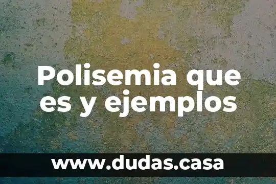 Polisemia que es y ejemplos