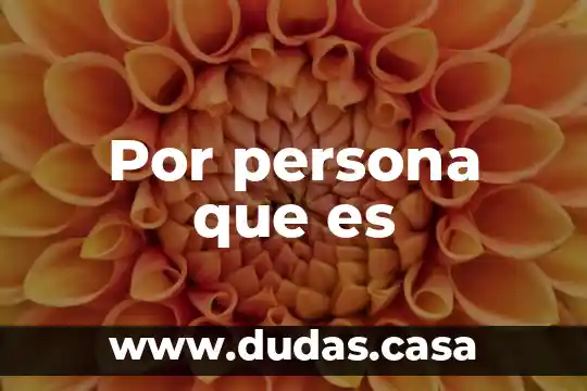 Por persona que es