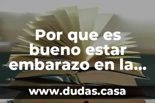 Por que es bueno estar embarazo en la adolescencia