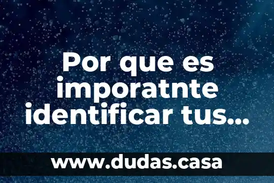 Por que es imporatnte identificar tus anti-valores