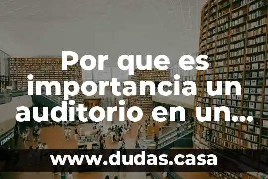 Por que es importancia un auditorio en un colegio