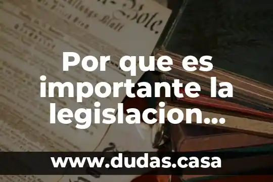 Por que es importante la legislacion ambiental en el mundo