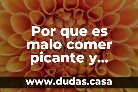 Por que es malo comer picante y tomar pastilla