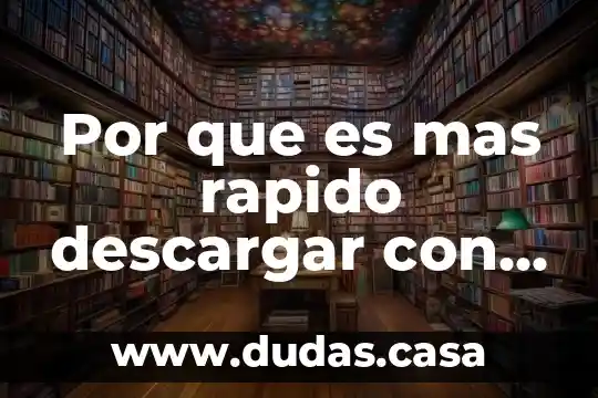 Por que es mas rapido descargar con mega