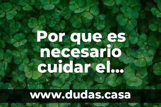 Por que es importante cuidar el ph neutro 5 Por que es necesario cuidar el ambiente