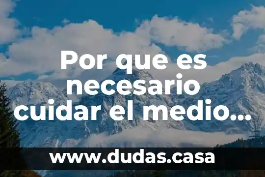 Por que es importante cuidar el ph neutro 6 Por que es necesario cuidar el medio ambiente