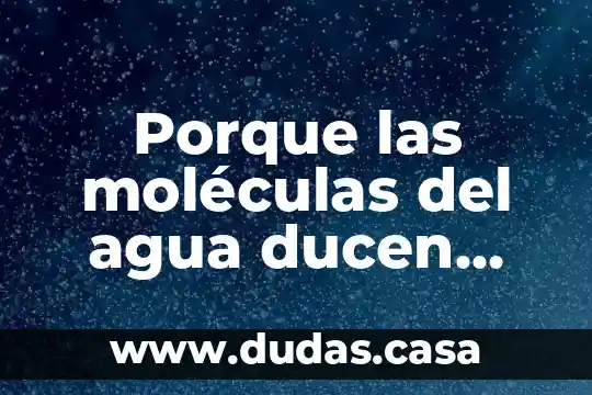 Porque las moléculas del agua ducen que es polar
