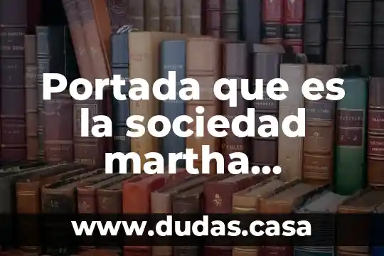 Portada que es la sociedad martha arnerker