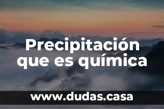 Precipitación que es química