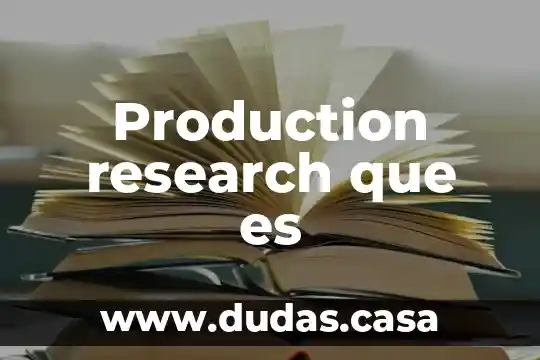 Production research que es