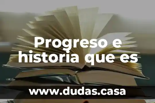 Progreso e historia que es