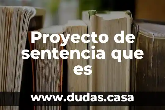 Proyecto de sentencia que es