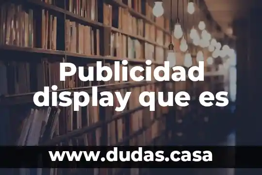 Publicidad display que es