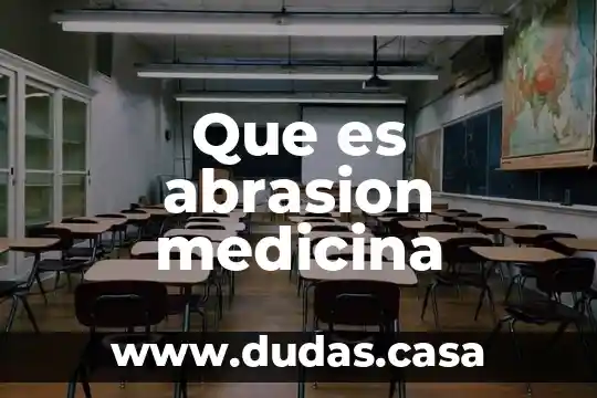 Que es abrasion medicina