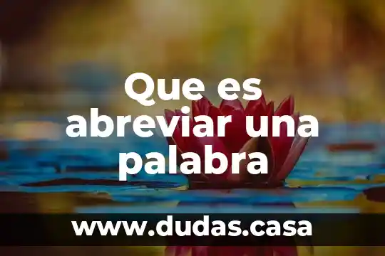 Que es abreviar una palabra