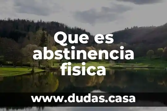 Que es abstinencia fisica